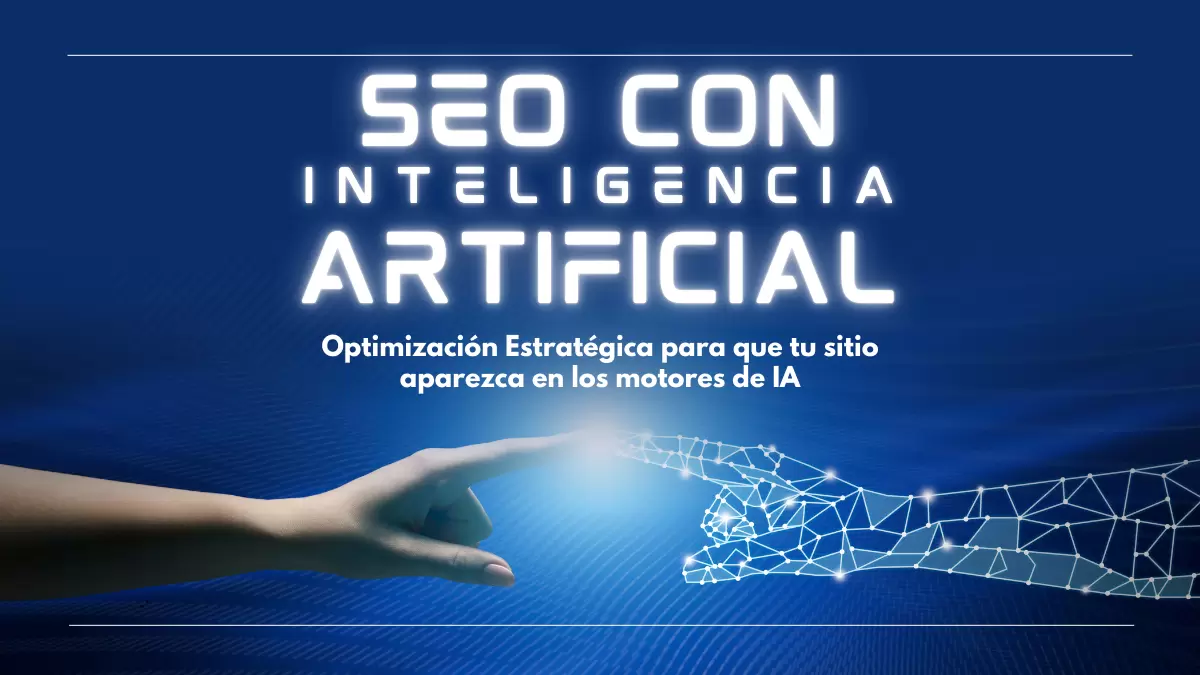 La Nueva Revolución del SEO: Cómo Posicionar tu Empresa en la Era de la Inteligencia Artificial